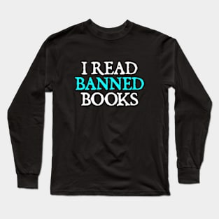 I Read Banned Books Long Sleeve T-Shirt